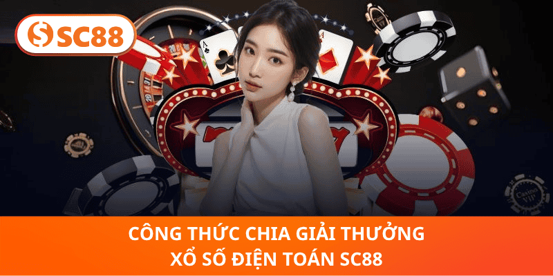 Công Thức Chia Giải Thưởng Xổ Số Điện Toán SC88