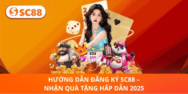 Hướng Dẫn Đăng Ký SC88 – Nhận Quà Tặng Hấp Dẫn 2025